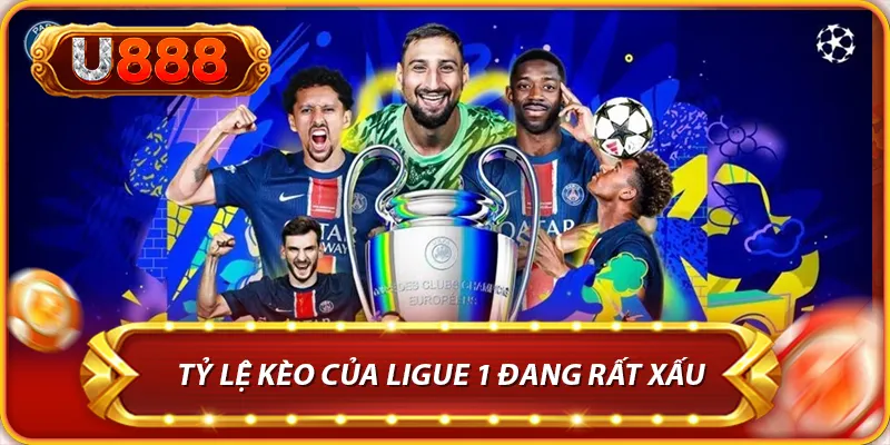 Tỷ lệ kèo của Ligue 1 đang rất xấu